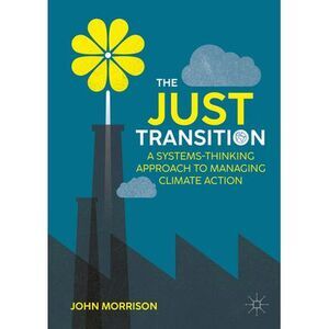 The Just Transition: A Systems-Thinking Approach to Managing Climate Action -- J
